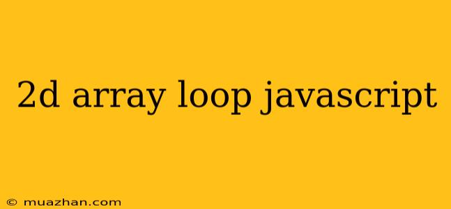2d Array Loop Javascript