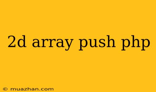 2d Array Push Php