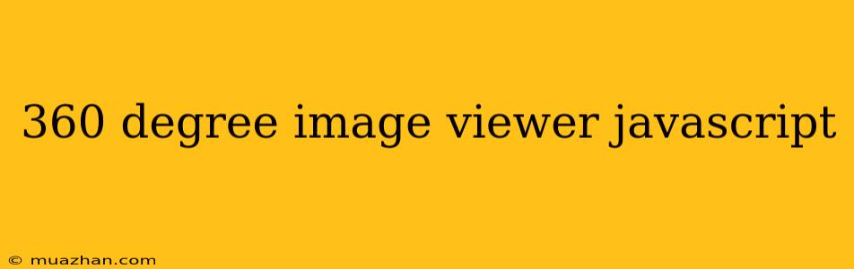 360 Degree Image Viewer Javascript
