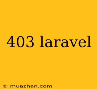 403 Laravel