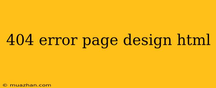 404 Error Page Design Html