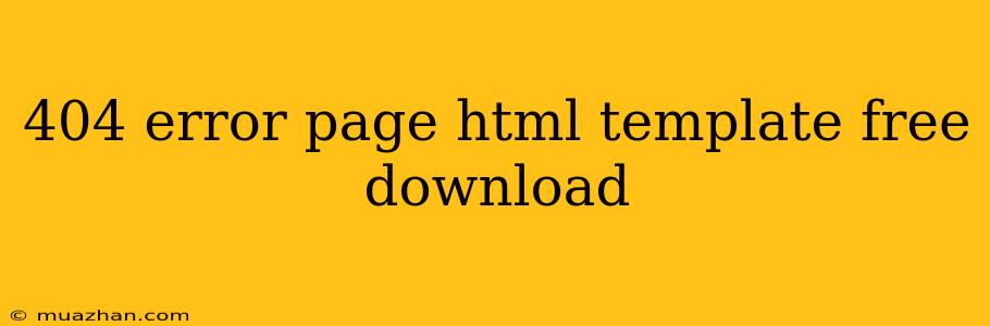 404 Error Page Html Template Free Download