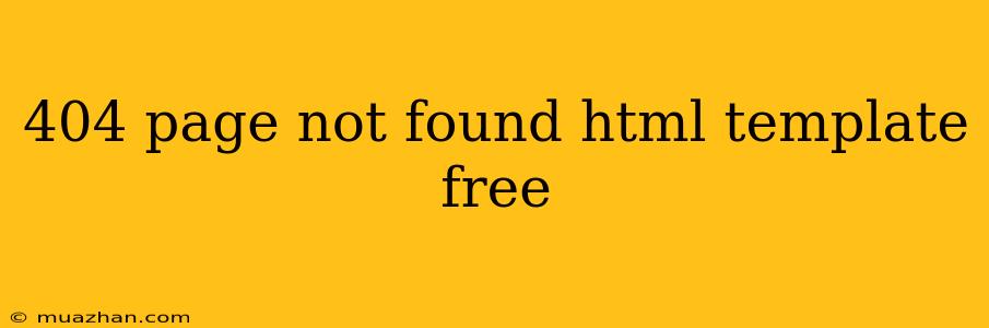 404 Page Not Found Html Template Free