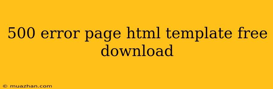 500 Error Page Html Template Free Download
