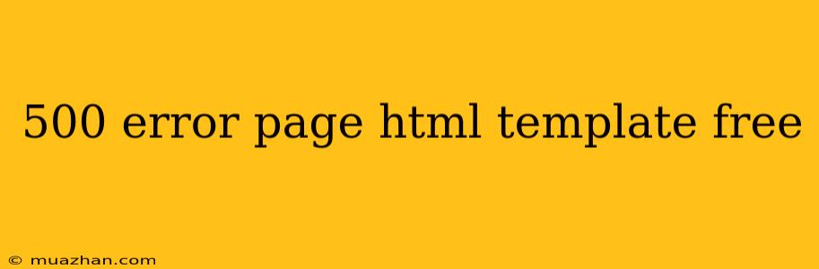 500 Error Page Html Template Free