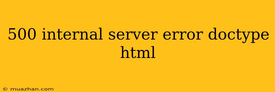 500 Internal Server Error Doctype Html