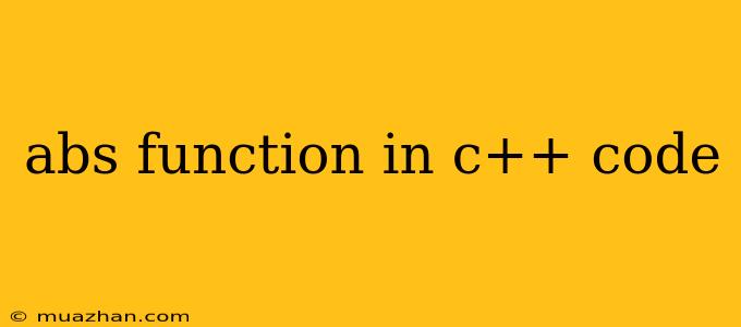 Abs Function In C++ Code