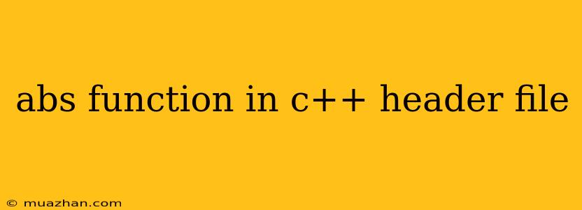 Abs Function In C++ Header File