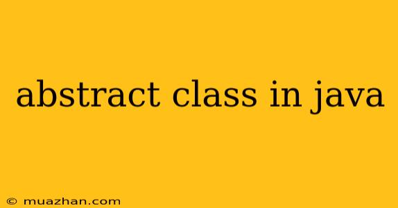 Abstract Class In Java