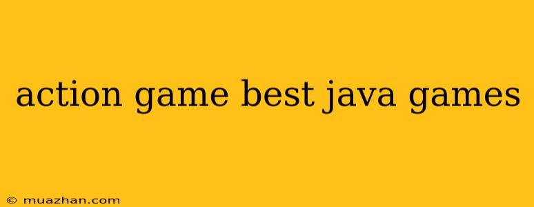 Action Game Best Java Games
