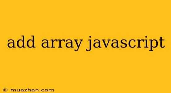 Add Array Javascript