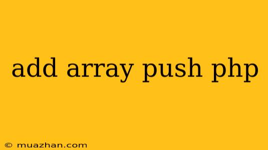 Add Array Push Php