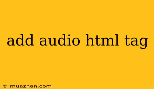 Add Audio Html Tag