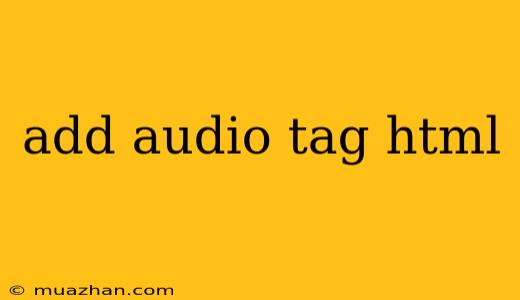 Add Audio Tag Html