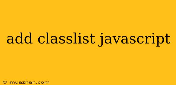 Add Classlist Javascript