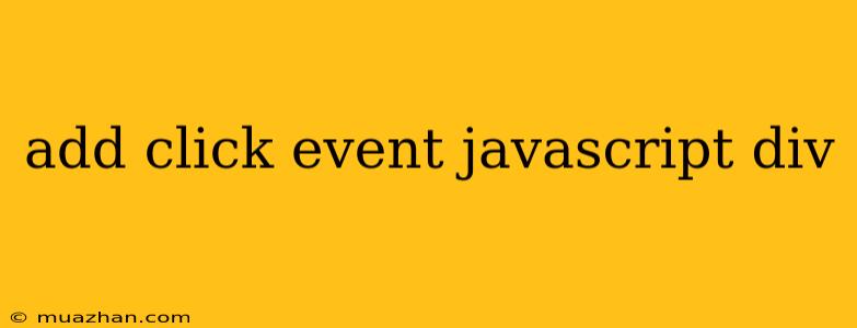Add Click Event Javascript Div
