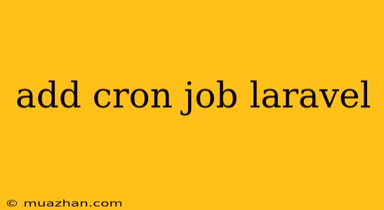 Add Cron Job Laravel