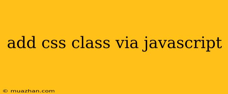 Add Css Class Via Javascript