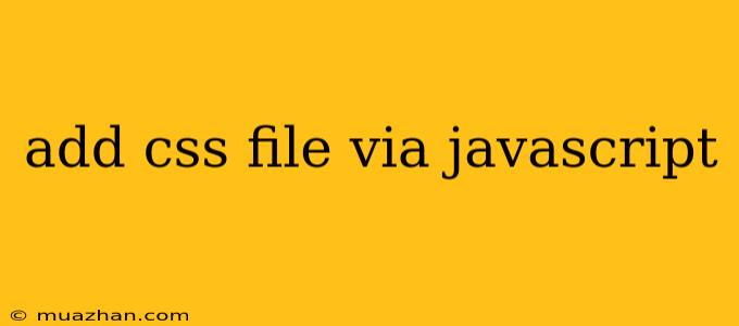 Add Css File Via Javascript