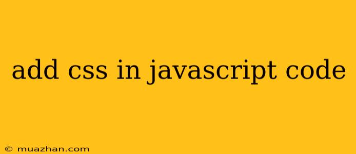 Add Css In Javascript Code