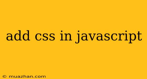 Add Css In Javascript