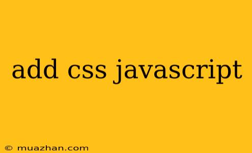 Add Css Javascript