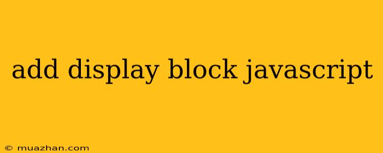 Add Display Block Javascript