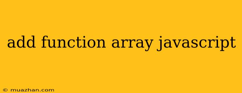 Add Function Array Javascript