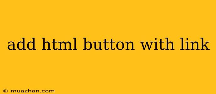 Add Html Button With Link
