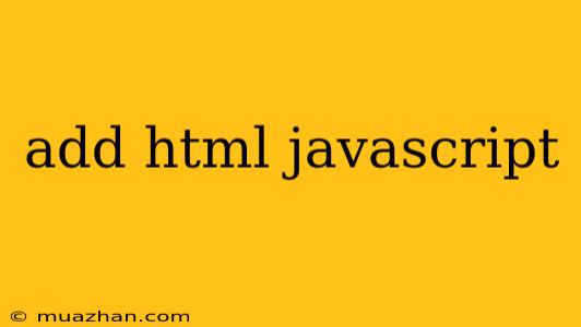 Add Html Javascript