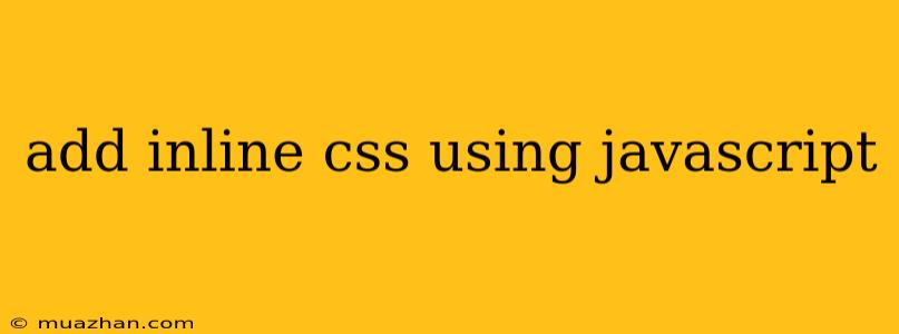 Add Inline Css Using Javascript