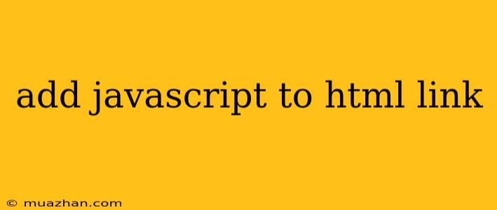 Add Javascript To Html Link