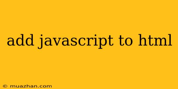 Add Javascript To Html