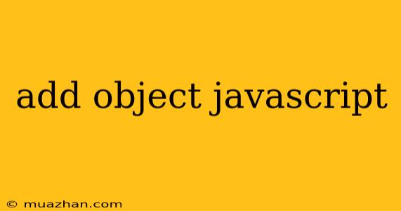 Add Object Javascript