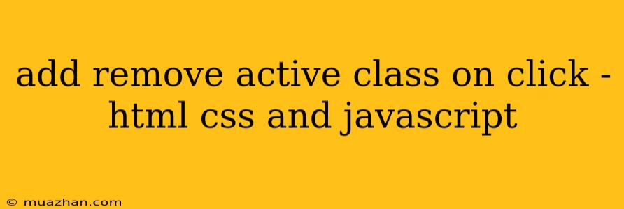 Add Remove Active Class On Click - Html Css And Javascript