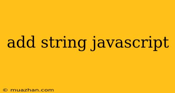 Add String Javascript
