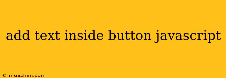 Add Text Inside Button Javascript