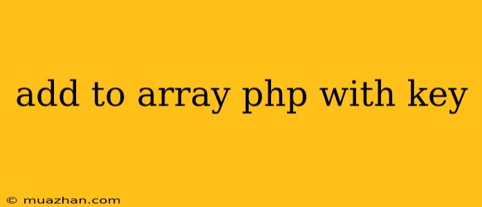 Add To Array Php With Key