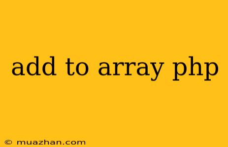 Add To Array Php