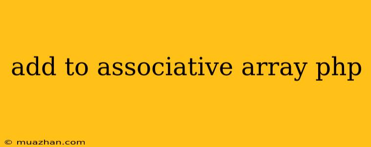 Add To Associative Array Php