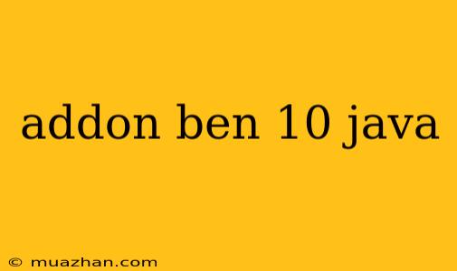 Addon Ben 10 Java