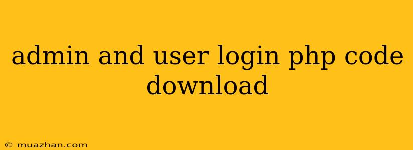 Admin And User Login Php Code Download
