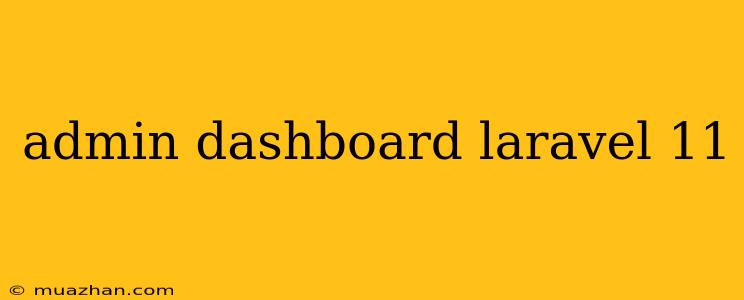 Admin Dashboard Laravel 11