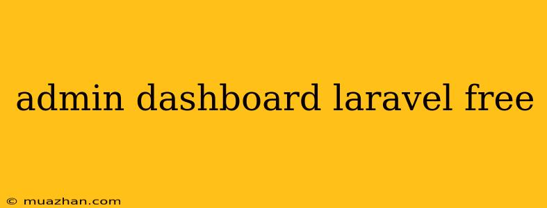 Admin Dashboard Laravel Free