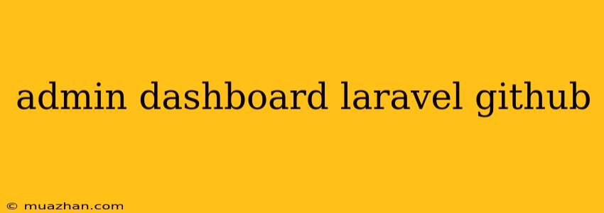 Admin Dashboard Laravel Github