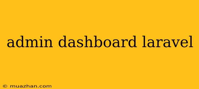 Admin Dashboard Laravel