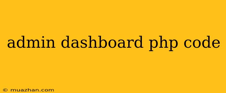 Admin Dashboard Php Code
