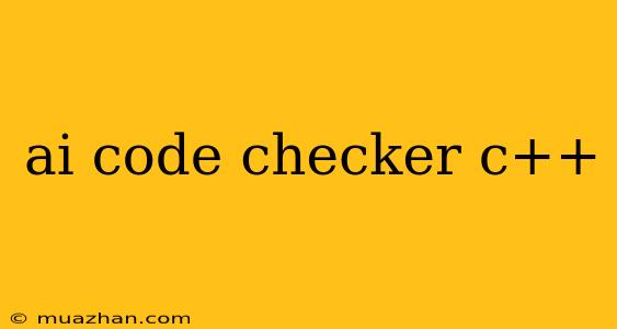Ai Code Checker C++