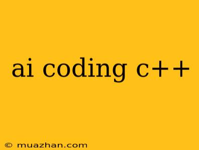 Ai Coding C++