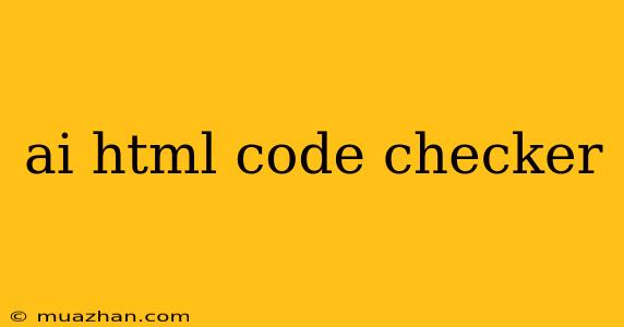 Ai Html Code Checker